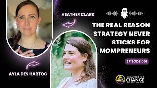 051 The Real Reason Strategy Never Sticks for Mompreneurs with Ayla den Hartog