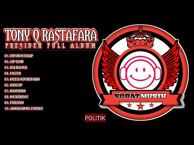 Tony Q Rastafara - Presiden Full Album | Lagu Reggae Terpopuler class=