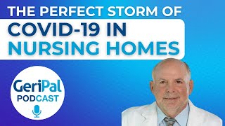 The Perfect Storm of COVID‐19 in Nursing Homes: Joe Ouslander