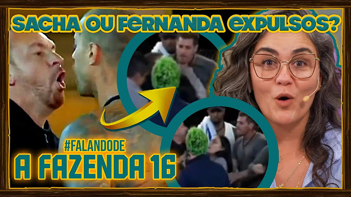 🐔A Fazenda 16: Empurrou? Grupão pede expulsão de Sacha, mas web pede Fernanda expulsa; Love surta