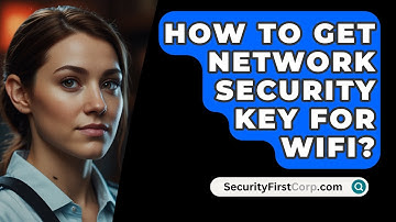 How To Get Network Security Key For WiFi? - SecurityFirstCorp.com