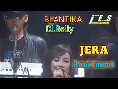 JERA - RANI IMOET - BLANTIKA RANGKASBITUNG | MENGENANG ALM.DJ BELLY