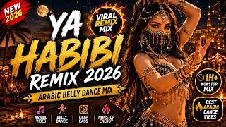 Ya Habibi Remix 2026 🔥 Arabic Belly Dance Mix