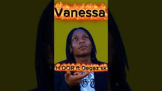 H DOR FEAT DEGAZ SK. VANESSA