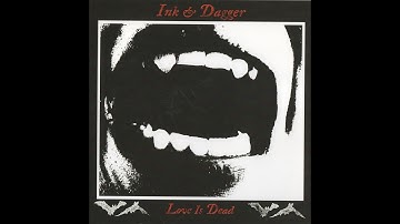 Ink & Dagger - Love is Dead 7" (2010 press, Six Feet Under)