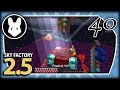 Let's Play Sky Factory 40: Division Sigil!