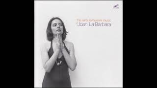 Joan La Barbara — The Early Immersive Music of Joan La Barbara (CD
