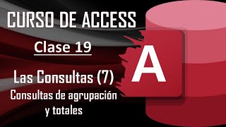 Curso Completo De Access - Las Consultas 7 - Consultas De Agrupación Y Totales