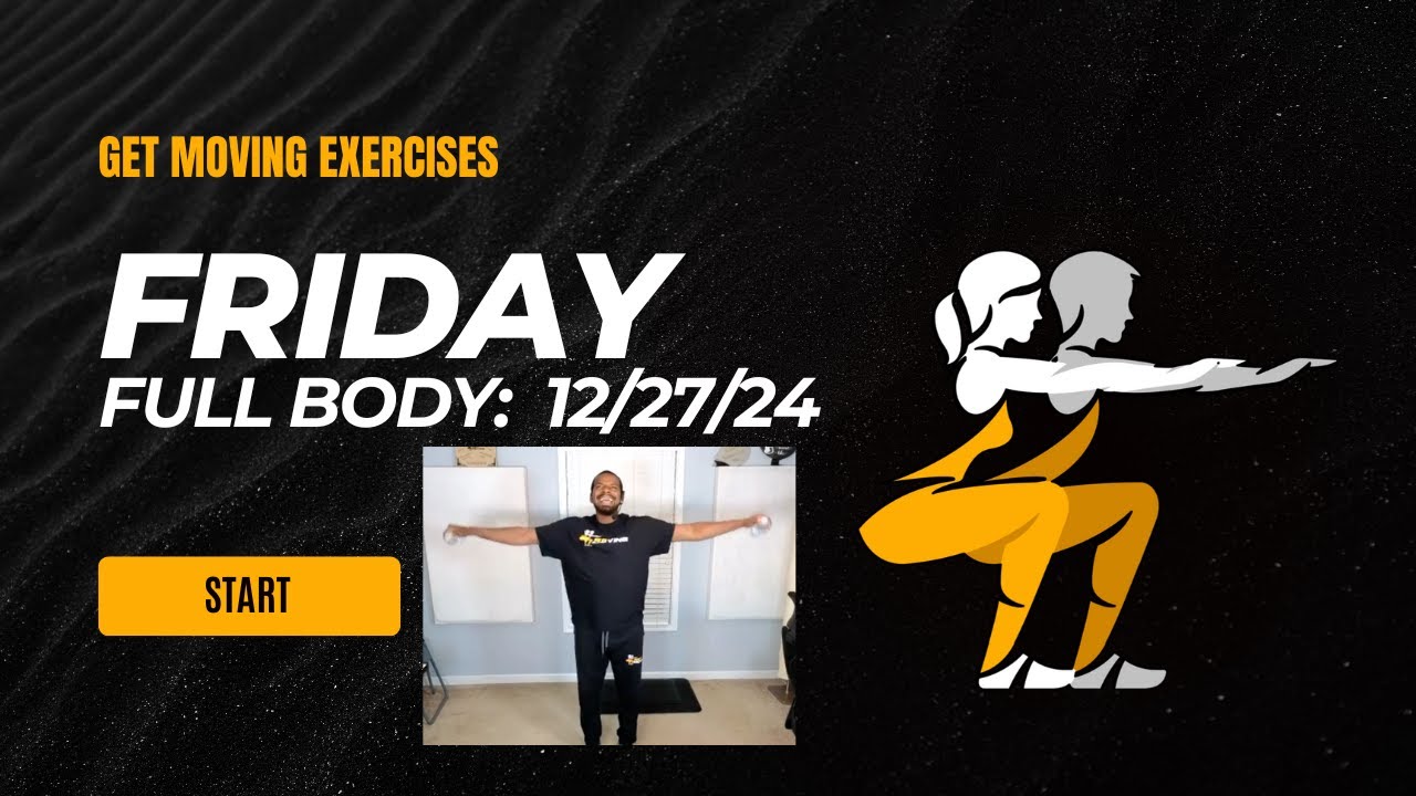 Get Moving Full Body Friday 12/27/2024 - YouTube