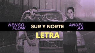 Ñengo Flow x Anuel AA - Sur y Norte [Letra/Lyrics]