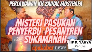 Perlawanan K.H. Zainal Musthafa: Misteri Pasukan Penyerbu Pesantren Sukamanah.