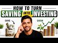 How to Turn Saving Into Investing (Full Guide)