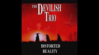 DEVILISH TRIO - Distorted Reality (Legendado)