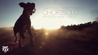 Video thumbnail of "Christian Tiger School - Chorisolo (Official Music Video)"