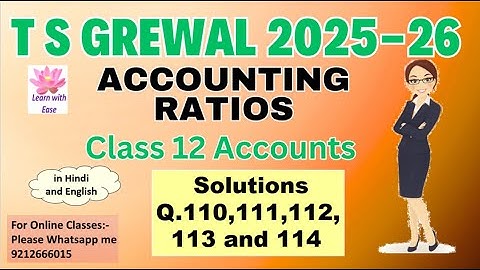 Q110,111,112,113 and 114| Accounting Ratios| TS Grewal 2025-26| Class 12| Accounts@learnwithease