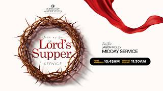 Community Worship Center | Communion Sabbath | Pastor Jason Ridley | May 30, 2026