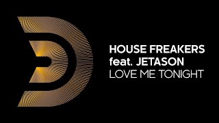 HOUSE FREAKERS feat. JETASON - Love me tonight [Official]