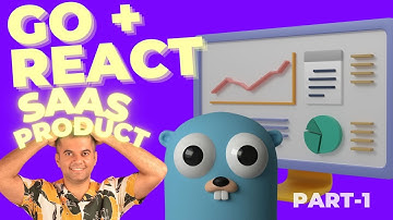 GOLANG + REACT - SAAS PROJECT 😍😍 - PART -1