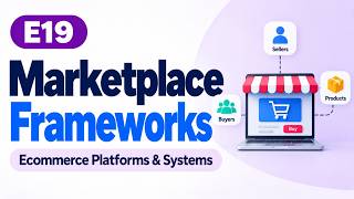 E19 | Marketplace Frameworks | Ecommerce Platforms & Systems | Uplatz