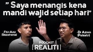 Perempuan punca saya hidap penyakit ni - Skizofrenia | REALITI PODCAST EP18