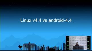 LAS16-205: The State of AOSP Common android 4 4 Kernel