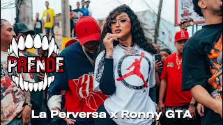 La Perversa x Ronny GTA - Prende