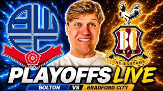 BOLTON V BRADFORD PLAYOFFS LIVE