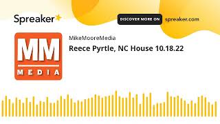 Reece Pyrtle, NC House 10.18.22