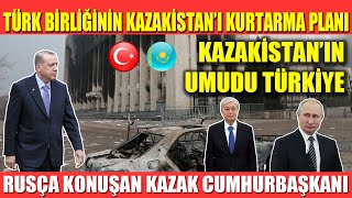 TÜRK BİRLİĞİNİN KAZAKİSTAN’I KURTARMA PLANI | KAZAKİSTAN’IN UMUDUR TÜRKİYE | TOKAYEV RUSÇA KONUŞMASI