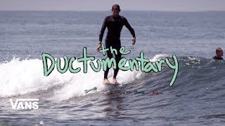 The Ductumentary : Full Movie | Surf | VANS