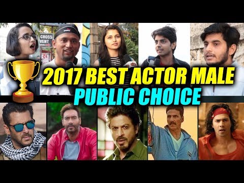 2017 BEST ACTOR (MALE) | PUBLIC REACTION | Salman, Shahrukh, Ajay Devgn, Akshay Kumar, Varun Dhawan