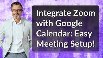 Integrate Zoom with Google Calendar: Easy Meeting Setup!