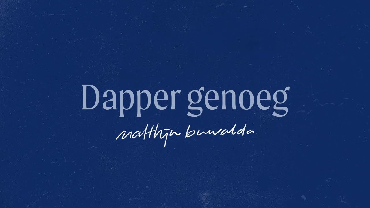 Dapper Genoeg - Matthijn Buwalda (LYRICS) adlı videoyu YouTube'da izle Dapper Genoeg - Matthijn Buwalda (LYRICS) adlı videoyu YouTube'da izle