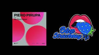 Piero Pirupa - We Don't Need (Extended Mix) Resimi