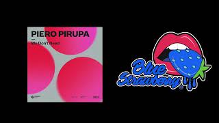 Piero Pirupa - We Don't Need (Extended Mix)