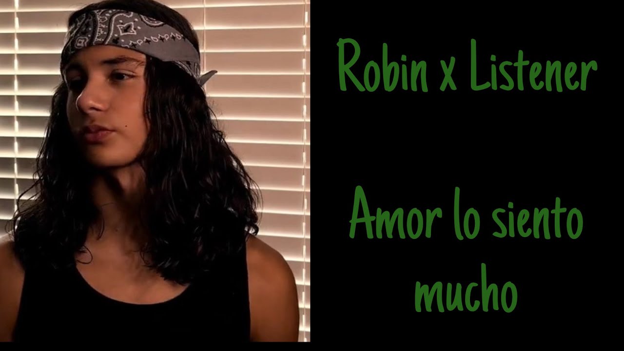 Robin x Listener |Amor lo siento mucho|