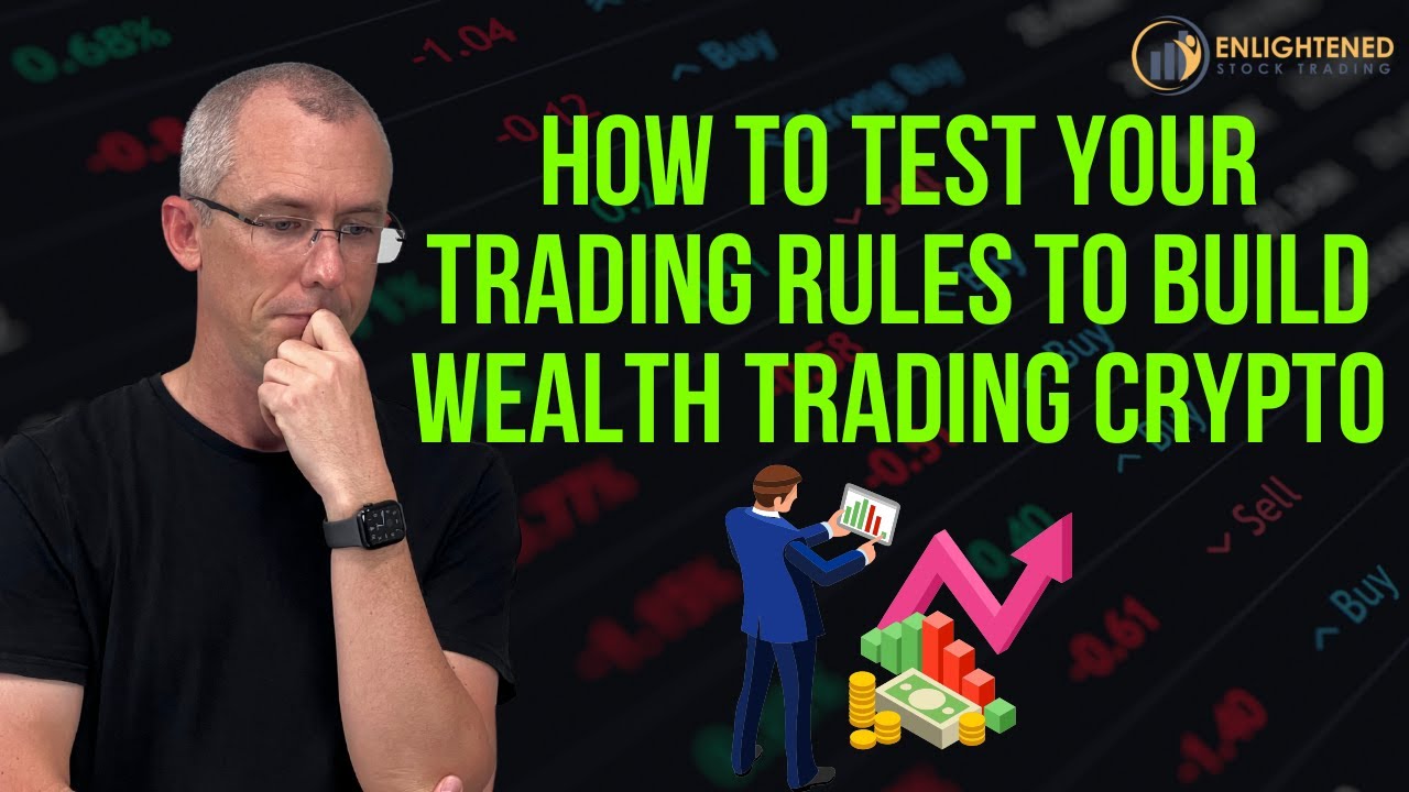 How To Test Your Crypto Trading Strategy To Build Wealth Trading Crypto
