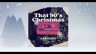 EASTEAST - That 90's Christmas (Official Lyric Video)