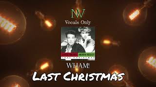 Last Christmas  Vocals Only acapella  Wham