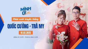 Phim cưới truyền thống | Lễ Đính Hôn | Trà My x Quốc Cường | 01-02-2025