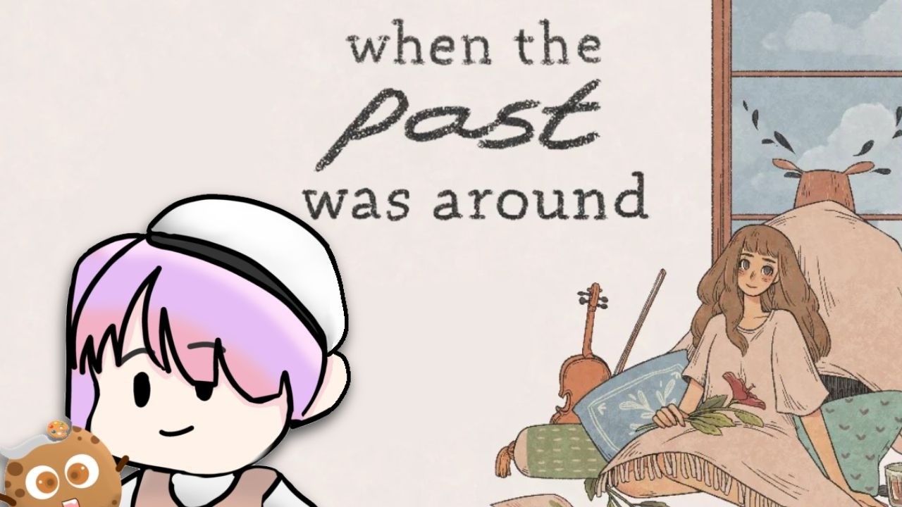 [When The Past Was Around] Main game sedih :(