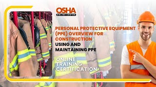 PPE Training for Construction | Proper Use and Maintenance | Online Training Certificate