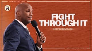 Fight Through It | Pastor Donnie McClurkin | Perfecting Faith Church