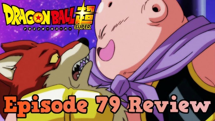 Dragon Ball Super: Nosso resumo do episódio 79