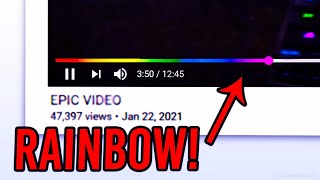 You Can Have A RAINBOW Progress Bar On YouTube