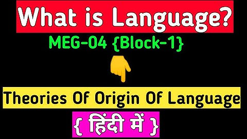 What is language?||Theories of origin of language||Explained in hindi||Aspects of language (M.E.G-4)