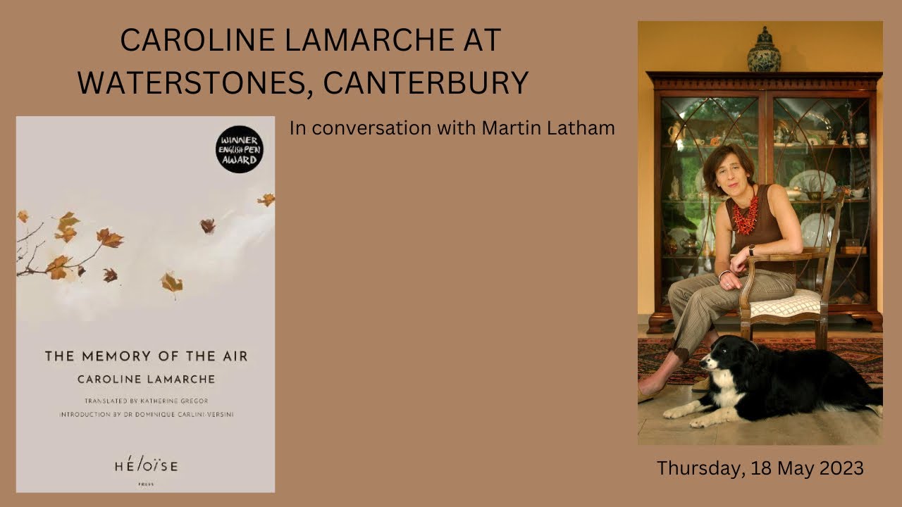 CAROLINE LAMARCHE in conversation with Lucy O’Meara - ‘The Memory of The Air’ - Author Talk