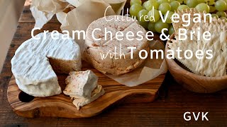 Cultured Vegan Cream Cheese & Brie (with Tomatoes)