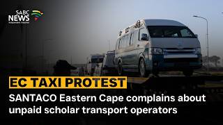 Ec Taxi Protest  Santaco Eastern Cape Complains About Unpaid Scholar Transport Operators
