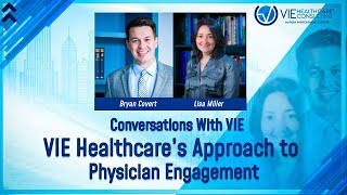 VIE Healthcare's Approach to Physician Engagement - Conversations With VIE